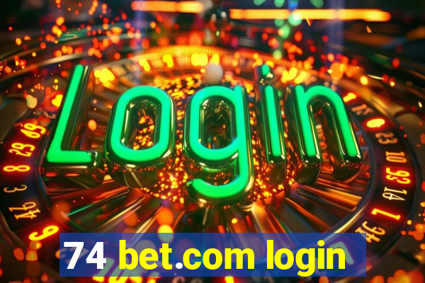 74 bet.com login